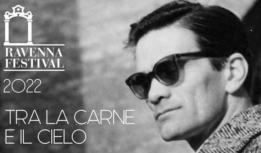 Il Ravenna Festival 2022 omaggia Pasolini