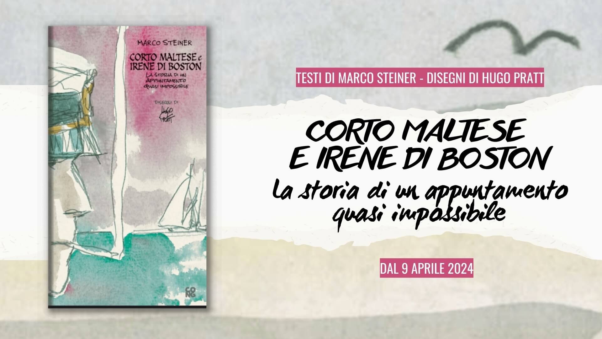 Nuova era per il marinaio di Pratt: in edicola “Corto Maltese e Irene di Boston”