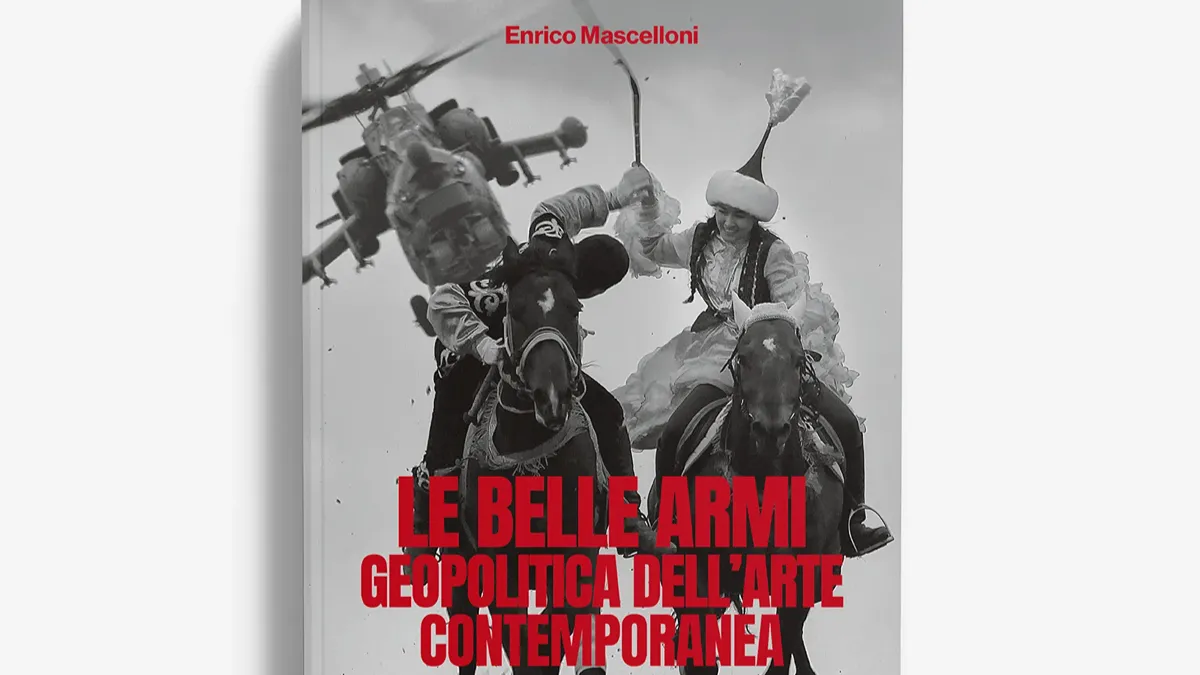 "Le belle armi. La geopolitica dell'arte contemporanea": l'arte che plasma ancora le identità dei Paesi